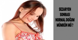 Sezaryen sonrası normal doğum mümkün mü ?