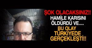 ŞOK OLACAKSINIZ!! HAMİLE KARISINI ÖLDÜRDÜ VE.... BU OLAY TÜRKİYEDE GERÇEKLEŞTİ!!