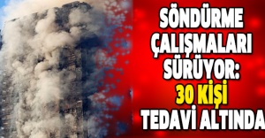 Söndürme çalışmaları sürüyor: 30 kişi tedavi altında