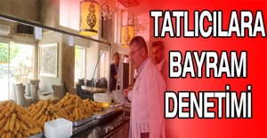 Tatlıcılara bayram denetimi
