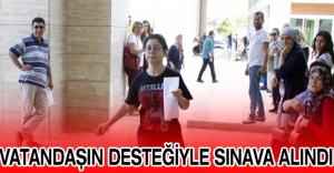 Vatandaşın desteğiyle sınava alındı