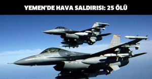 Yemen’de hava saldırısı: 25 ölü