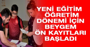 YENİ EĞİTİM – ÖĞRETİM DÖNEMİ İÇİN BEYGEM ÖN KAYITLARI BAŞLADI