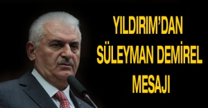 Yıldırım’dan Süleyman Demirel mesajı