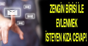 Zengin Birisi ile Evlenmek İsteyen Kıza Cevap!