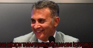 "100 milyon taraftarımızın olmasını istiyoruz"