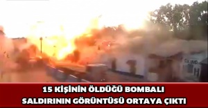 15 kişinin öldüğü bombalı saldırının görüntüsü ortaya çıktı