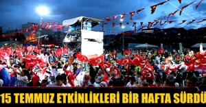 15 Temmuz etkinlikleri bir hafta sürdü