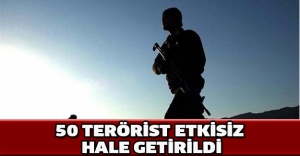 50 terörist etkisiz hale getirildi