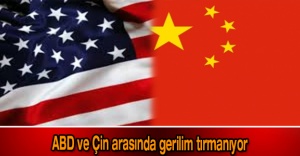 ABD ve Çin arasında gerilim tırmanıyor