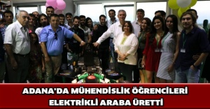Adana’da mühendislik öğrencileri elektrikli araba üretti