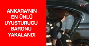 Ankara’nın en ünlü uyuşturucu baronu yakalandı
