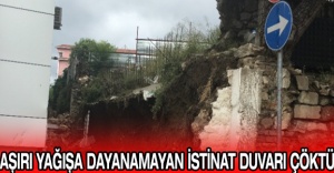 Aşırı yağışa dayanamayan istinat duvarı çöktü