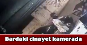 Bardaki cinayet kamerada