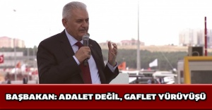 Başbakan: Adalet değil, gaflet yürüyüşü