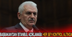 Başbakan’dan İstanbul açıklaması: Her şey kontrol altında