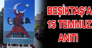 Beşiktaş’a 15 Temmuz anıtı