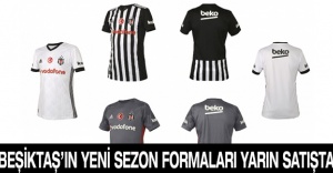 Beşiktaş’ın yeni sezon formaları yarın satışta