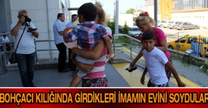 Bohçacı kılığında girdikleri imamın evini soydular