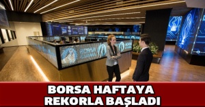 Borsa haftaya rekorla başladı