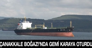 Çanakkale Boğazı’nda gemi karaya oturdu