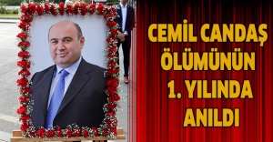 CEMİL CANDAŞ ÖLÜMÜNÜN 1. YILINDA ANILDI