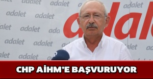 CHP AİHM’e başvuruyor