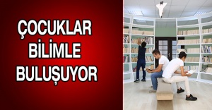 ÇOCUKLAR BİLİMLE BULUŞUYOR