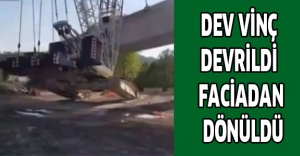 Dev vinç devrildi faciadan dönüldü