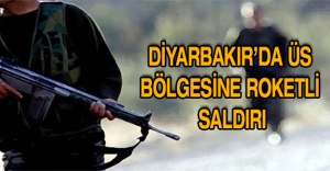 Diyarbakır’da üs bölgesine roketli saldırı