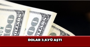 Dolar 3,63’ü aştı