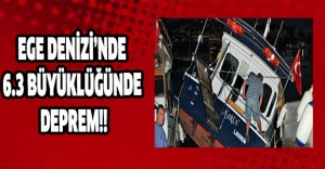 Ege Denizi’nde 6.3 büyüklüğünde deprem