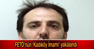 FETÖ’nün ‘Kadıköy İmamı’ yakalandı