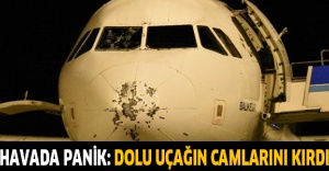 Havada panik: Dolu uçağın camlarını kırdı