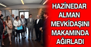 HAZİNEDAR ALMAN MEVKİDAŞINI MAKAMINDA AĞIRLADI
