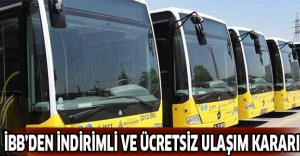 İBB’DEN İNDİRİMLİ VE ÜCRETSİZ ULAŞIM KARARI