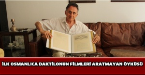 İlk Osmanlıca daktilonun filmleri aratmayan öyküsü