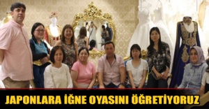 Japonlara iğne oyasını öğretiyoruz