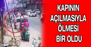 Kapının açılmasıyla ölmesi bir oldu