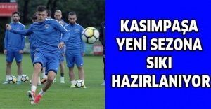 Kasımpaşa yeni sezona sıkı hazırlanıyor