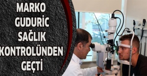 Marko Guduric sağlık kontrolünden geçti