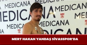 Mert Hakan Yandaş Sivasspor’da