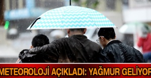 Meteoroloji açıkladı: Yağmur geliyor