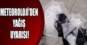 Meteoroloji’den yağış uyarısı