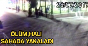 Ölüm halı sahada yakaladı