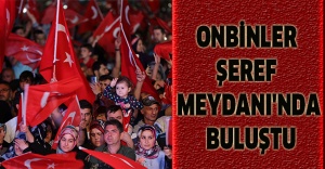 ONBİNLER ŞEREF MEYDANI'NDA BULUŞTU