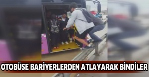 Otobüse bariyerlerden atlayarak bindiler
