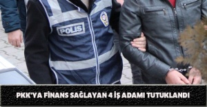 PKK’ya finans sağlayan 4 iş adamı tutuklandı
