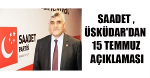 SAADET ÜSKÜDAR'DAN 15 TEMMUZ AÇIKLAMASI