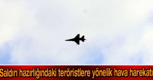Saldırı hazırlığındaki teröristlere yönelik hava harekatı